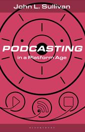 eBook, Podcasting in a Platform Age : From an Amateur to a Professional Medium, Bloomsbury Publishing