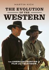E-book, The Evolution of the Western : The American Frontier in Film and Television, Bloomsbury Publishing