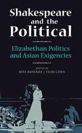 E-book, Shakespeare and the Political : Elizabethan Politics and Asian Exigencies, Bloomsbury Publishing