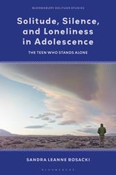 E-book, Solitude, Silence and Loneliness in Adolescence : The Teen who Stands Alone, Bloomsbury Publishing