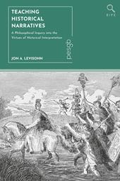 E-book, Teaching Historical Narratives : A Philosophical Inquiry into the Virtues of Historical Interpretation, Bloomsbury Publishing
