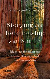 E-book, Storying our Relationship with Nature : Educating the Heart and Cultivating Courage Amidst the Climate Crisis, Bloomsbury Publishing