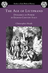 E-book, The Age of Liutprand : Dynamics of Power in Eighth-Century Italy, Bloomsbury Publishing