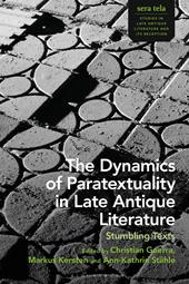 E-book, The Dynamics of Paratextuality in Late Antique Literature : Stumbling Texts, Bloomsbury Publishing
