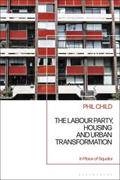 eBook, The Labour Party, Housing and Urban Transformation : In Place of Squalor, Bloomsbury Publishing