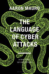 E-book, The Language of Cyber Attacks : A Rhetoric of Deception, Bloomsbury Publishing
