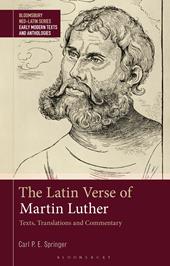 eBook, The Latin Verse of Martin Luther : Texts, Translations and Commentary, Bloomsbury Publishing