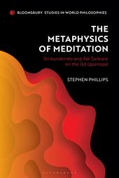 E-book, The Metaphysics of Meditation : Sri Aurobindo and Adi-Sakara on the Isa Upanisad, Bloomsbury Publishing