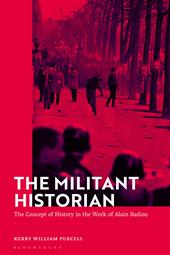 E-book, The Militant Historian : The Concept of History in the Work of Alain Badiou, Bloomsbury Publishing