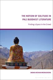 E-book, The Notion of Solitude in Pali Buddhist Literature : Finding a Space in the Crowd, Bloomsbury Publishing