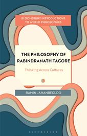 eBook, The Philosophy of Rabindranath Tagore : Thinking Across Cultures, Bloomsbury Publishing