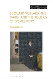 E-book, Édouard Vuillard, the Nabis, and the Politics of Domesticity, Bloomsbury Publishing