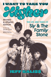 eBook, I Want to Take You Higher : The Life and Times of Sly and the Family Stone, Backbeat