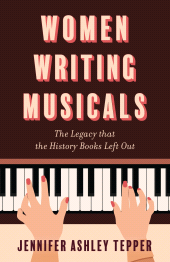 E-book, Women Writing Musicals : The Legacy That the History Books Left Out, Applause