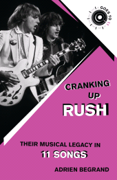 E-book, Cranking Up Rush : Their Musical Legacy in 11 Songs, Backbeat