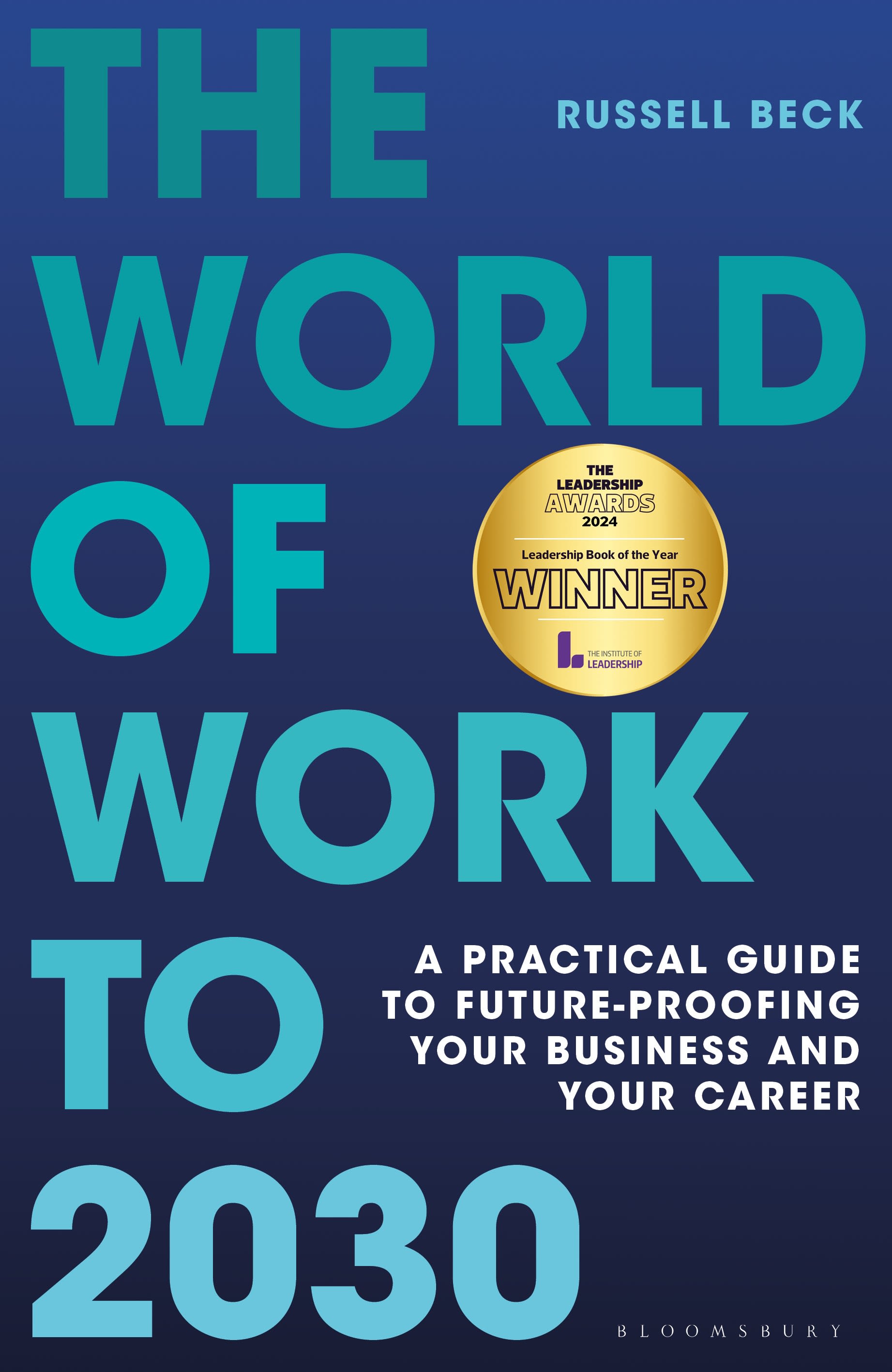 eBook, The World of Work to 2030 : A practical guide to future-proofing your business and your career, Bloomsbury Business