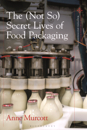 E-book, The (Not So) Secret Lives of Food Packaging, Bloomsbury Academic