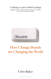 E-book, Obsolete : How change brands are changing the world, Bloomsbury Business