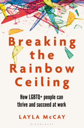E-book, Breaking the Rainbow Ceiling : How LGBTQ+ people can thrive and succeed at work, Bloomsbury Publishing