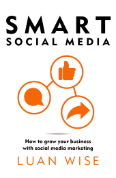 E-book, Smart Social Media : How to grow your business with social media marketing, Bloomsbury Publishing