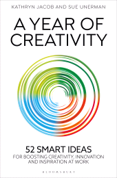 E-book, A Year of Creativity : 52 smart ideas for boosting creativity, innovation and inspiration at work, Bloomsbury Publishing