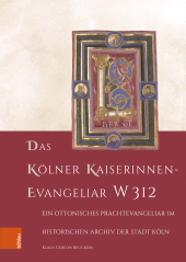 E-book, Das Kölner Kaiserinnen-Evangeliar W 312 : Ein ottonisches Prachtevangeliar im Historischen Archiv der Stadt Köln, Böhlau Köln