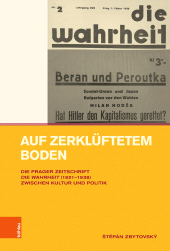 E-book, Auf zerklüftetem Boden : Die Prager Zeitschrift Die Wahrheit (1921-1938) zwischen Kultur und Politik, Böhlau Köln