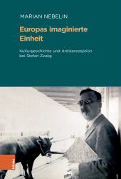 E-book, Europas imaginierte Einheit : Kulturgeschichte und Antikerezeption bei Stefan Zweig, Böhlau Köln
