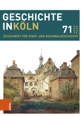 E-book, Geschichte in Köln 71 (2024) : Zeitschrift für Stadt- und Regionalgeschichte, Böhlau Köln