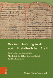 E-book, Sozialer Aufstieg in der spätmittelalterlichen Stadt : Eine Analyse gesellschaftlicher Mobilität in der Kölner Stadtgesellschaft des 14. Jahrhunderts, Böhlau Köln