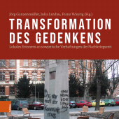 E-book, Transformation des Gedenkens : Lokales Erinnern an sowjetische Verhaftungen der Nachkriegszeit, Böhlau Köln