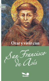 E-book, Orar y vivir con san Francisco de Asís, Editorial Bonum
