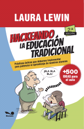 E-book, Hackeando la educación tradicional : Prácticas áulicas que debemos implementar para potenciar el aprendizaje de nuestros alumnos, Editorial Bonum