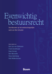 eBook, Evenwichtig bestuursrecht : Voortbouwen op het wetenschappelijke werk van Ben Schueler, Koninklijke Boom uitgevers