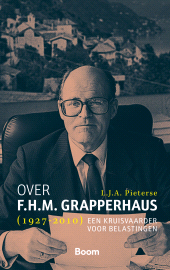 eBook, Over F.H.M. Grapperhaus (1927-2010) : Een kruisvaarder voor belastingen, Pieterse, L.J.A., Koninklijke Boom uitgevers