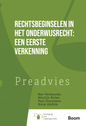 E-book, Rechtsbeginselen in het onderwijsrecht : Een eerste verkenning : Met bijdragen van Ben Vermeulen, Martijn Nolen, Paul Zoontjes en Henk Addink, Koninklijke Boom uitgevers