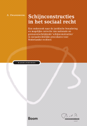 E-book, Schijnconstructies in het sociaal recht : Een onderzoek naar de juridische benadering en mogelijke correctie van nationale en grensoverschrijdende 'schijnconstructies' in sociaalrechtelijke procedures voor Nederlandse rechters, Koninklijke Boom uitgevers