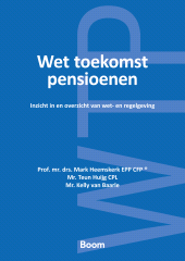 E-book, Wet toekomst pensioenen : Inzicht in en overzicht van wet- en regelgeving, Koninklijke Boom uitgevers
