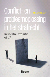 E-book, Conflict- en probleemoplossing in het strafrecht : Revolutie, evolutie of ...?, Koninklijke Boom uitgevers