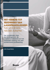 E-book, Het verbod tot erkenning van aansprakelijkheid : Tijd voor een nieuwe aanpak : Een onderzoek naar de achtergrond, de juridische betekenis en het werkelijke belang van een achterhaald polisbeding, Koninklijke Boom uitgevers