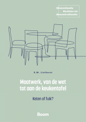 E-book, Maatwerk, van de wet tot aan de keukentafel : Keten of fuik?, Koninklijke Boom uitgevers
