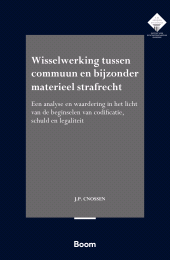 E-book, Wisselwerking tussen commuun en bijzonder materieel strafrecht : Een analyse en waardering in het licht van de beginselen van codificatie, schuld en legaliteit, Koninklijke Boom uitgevers