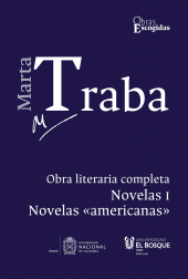 E-book, Marta Traba: Obra literaria completa : Tomo II  Novelas I. Novelas "americanas", Universidad del Bosque