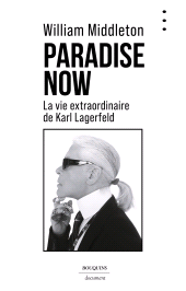 eBook, Paradise Now : La vie extraordinaire de Karl Lagerfeld, Bouquins Éditions