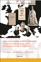 E-book, The Controversy over Integralism in Germany, Italy and France during the Pontificate of Pius X (1903-1914), Brepols Publishers