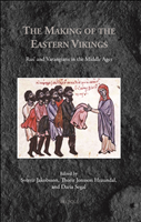 E-book, The Making of theEasternVikings : Rus' and Varangians in the Middle Ages, Jakobsson, Sverrir, Brepols Publishers