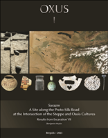 eBook, Sarazm : ASite along the Proto-Silk Road at the Intersection of the Steppe and Oasis Cultures : Results from ExcavationVII, Mutin, Benjamin, Brepols Publishers