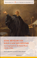 m, Être bénédictin sous l'Ancien Régime : La congrégation de Saint-Maur (1618-1790), Brepols Publishers
