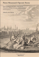 E-book, Pietro Metastasio's Operatic Storm : Texts and Musics for Metastasio's Didone abbandonata, Alessandro nell'Indie, Artaserse, Demofoonte, and Adriano in Siria, Brepols Publishers