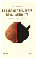 E-book, La fabrique des bébés dans l'Antiquité : Enquête sur les " biberons " gallo-romains, Brepols Publishers